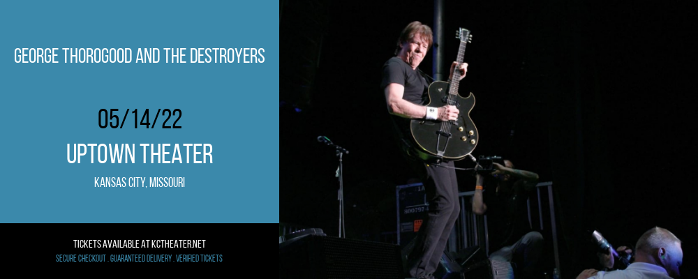 George Thorogood and The Destroyers at Uptown Theater tickets George Thorogood and The Destroyers at Uptown Theater