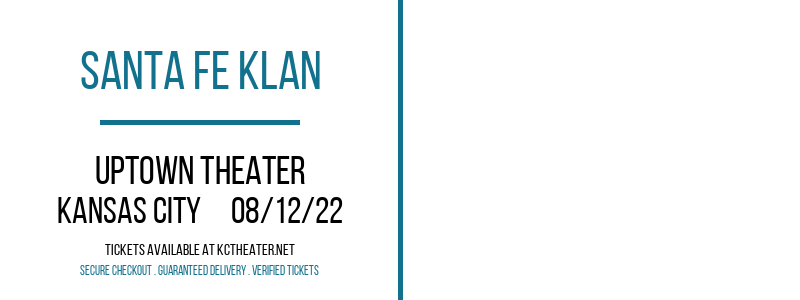 Santa Fe Klan at Uptown Theater tickets Santa Fe Klan at Uptown Theater