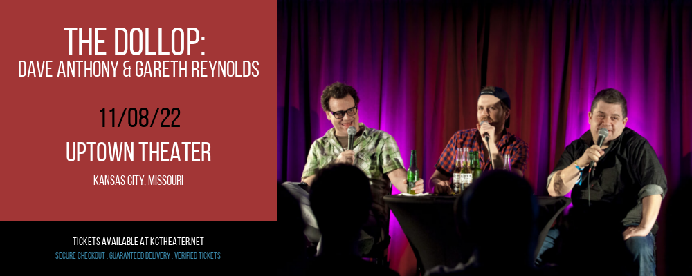 The Dollop: Dave Anthony & Gareth Reynolds at Uptown Theater tickets The Dollop: Dave Anthony & Gareth Reynolds at Uptown Theater