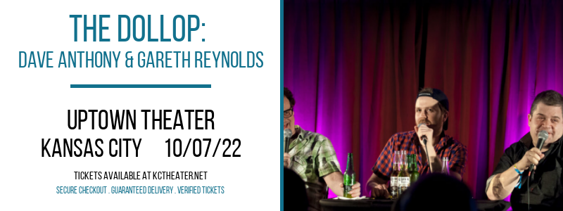 The Dollop: Dave Anthony & Gareth Reynolds at Uptown Theater tickets The Dollop: Dave Anthony & Gareth Reynolds at Uptown Theater