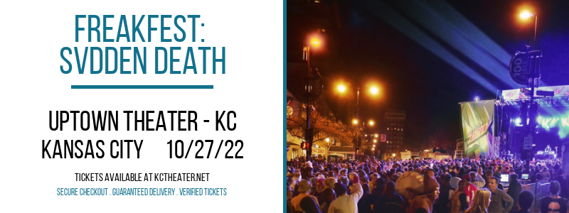 Freakfest: Svdden Death at Uptown Theater tickets Freakfest: Svdden Death at Uptown Theater