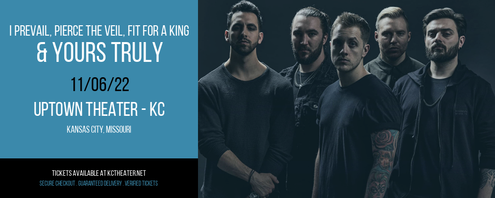 I Prevail, Pierce The Veil, Fit For a King & Yours Truly at Uptown Theater tickets I Prevail, Pierce The Veil, Fit For a King & Yours Truly at Uptown Theater