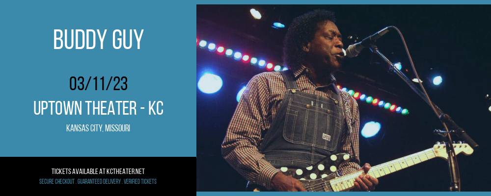 Buddy Guy at Uptown Theater tickets Buddy Guy at Uptown Theater