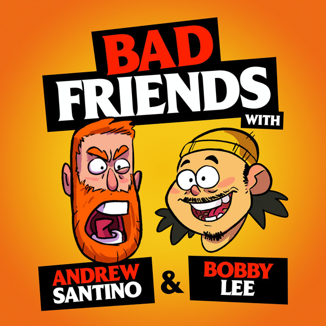 Bad Friends Podcast: Andrew Santino & Bobby Lee at Uptown Theater