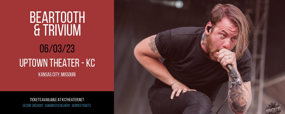 Beartooth & Trivium at Uptown Theater tickets Beartooth & Trivium at Uptown Theater
