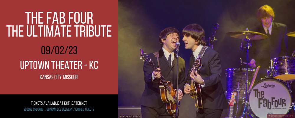 The Fab Four - The Ultimate Tribute at Uptown Theater tickets The Fab Four - The Ultimate Tribute at Uptown Theater