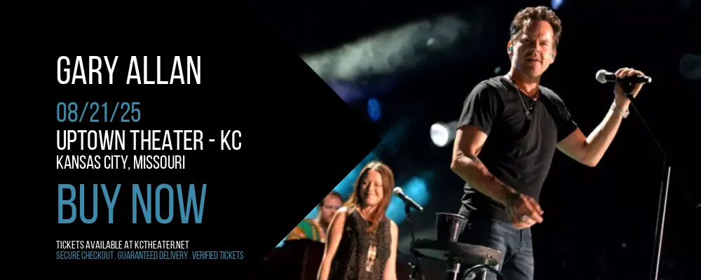 Gary Allan at Uptown Theater - KC