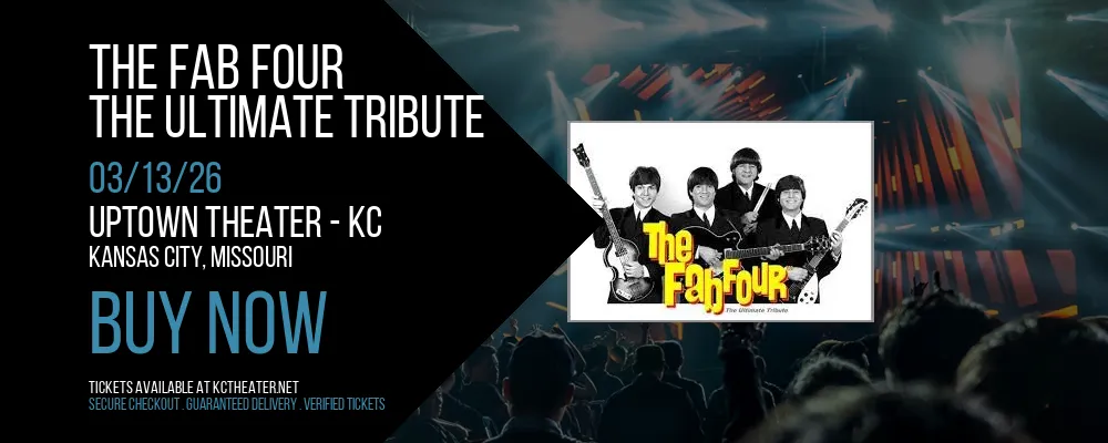 The Fab Four at Uptown Theater - KC