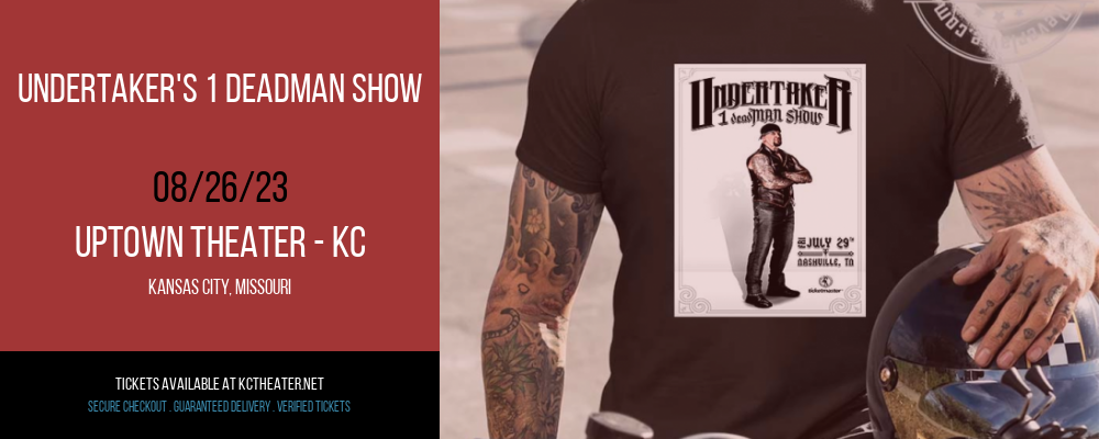 Undertaker's 1 deadMAN Show at Uptown Theater tickets Undertaker's 1 deadMAN Show at Uptown Theater