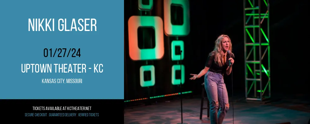 Nikki Glaser at Uptown Theater - KC