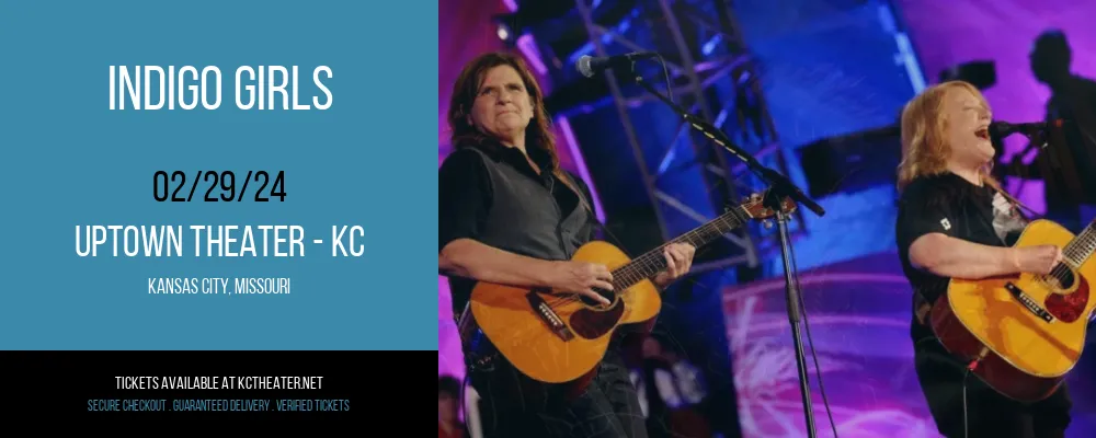 Indigo Girls at Uptown Theater - KC
