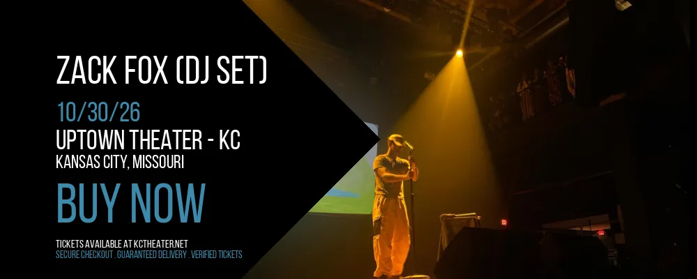 Zack Fox (DJ Set) at Uptown Theater - KC